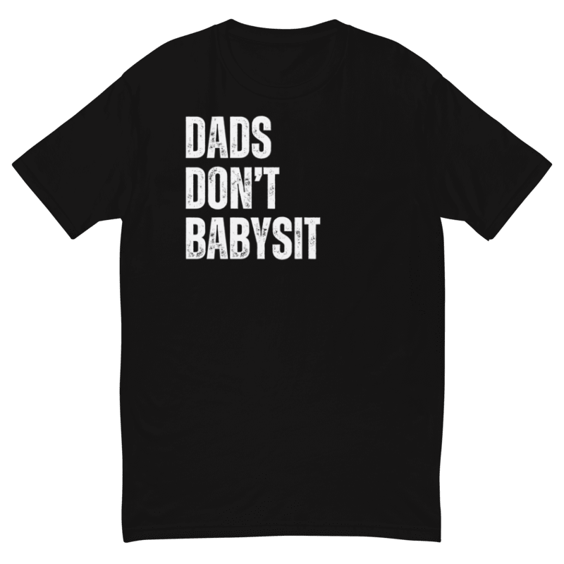 Dads Don't Babysit Men's Short Sleeve